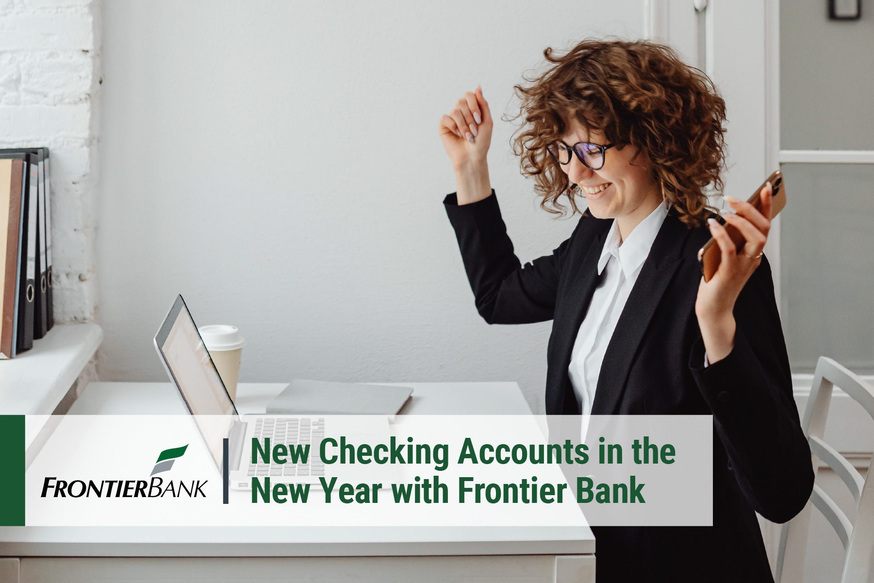 New Checking Accounts in the New Year with Frontier Bank with Graphic